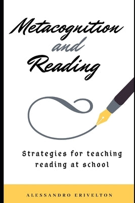 Metacognition and Reading: Strategies for Teaching Reading at School by Erivelton, Alessandro