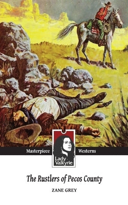 The Rustlers of Pecos County (Lady Valkyrie Westerns) by Lady Valkyrie