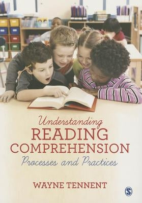 Understanding Reading Comprehension: Processes and Practices by Tennent, Wayne