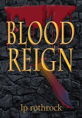 Blood Reign by Rothrock, Lea
