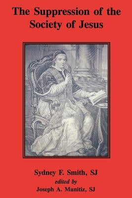 The Suppression of the Society of Jesus by Smith, Sydney F.