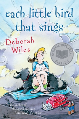 Each Little Bird That Sings by Wiles, Deborah