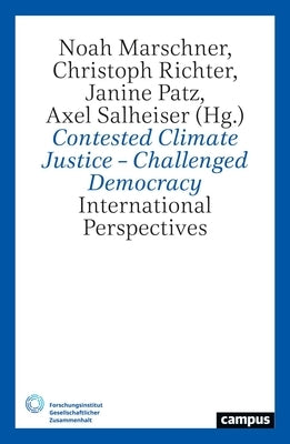 Global Climate Justice-Challenged Democracy: International Perspectives Volume 9 by Marschner, Noah