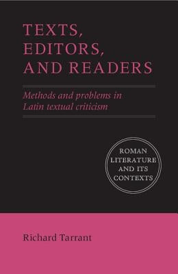Texts, Editors, and Readers by Tarrant, Richard