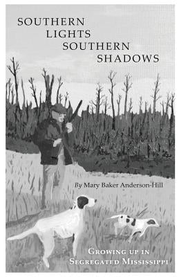 Southern Lights Southern Shadows by Anderson-Hill, Mary Baker