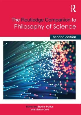 The Routledge Companion to Philosophy of Science by Psillos, Stathis