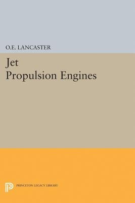 Jet Propulsion Engines by Lancaster, Otis E.