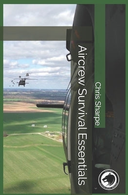 Aircrew Survival Essentials by Sharpe, Chris