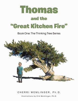 Thomas and the "Great Kitchen Fire": Book One by Wemlinger, Cherri