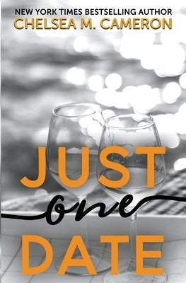 Just One Date by Cameron, Chelsea M.