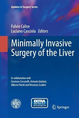 Minimally Invasive Surgery of the Liver by Calise, Fulvio