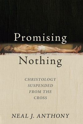Promising Nothing by Anthony, Neal J.
