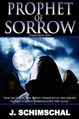 Prophet of Sorrow by Schimschal, Jason J.
