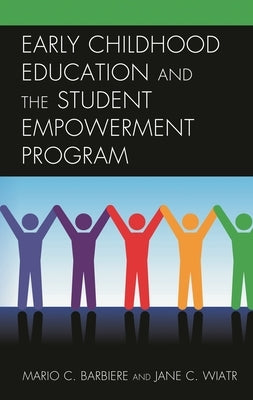 Early Childhood Education and the Student Empowerment Program by Barbiere, Mario C.