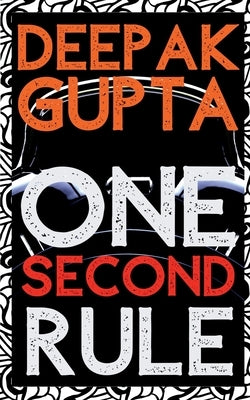 One Second Rule by Gupta, Deepak