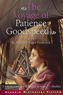The Voyage of Patience Goodspeed by Frederick, Heather Vogel