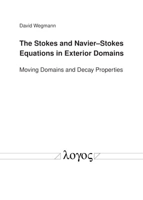 The Stokes and Navier-Stokes Equations in Exterior Domains: Moving Domains and Decay Properties by Wegmann, David