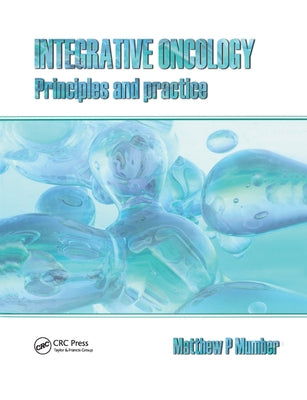 Integrative Oncology: Principles and Practice by Mumber, Matthew P.