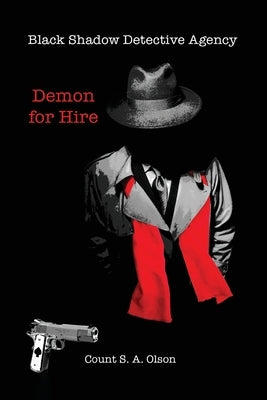 Black Shadow Detective Agency: Demon for Hire by Olson, Count S. a.