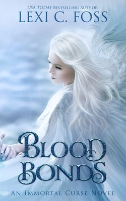 Blood Bonds by Foss, Lexi C.