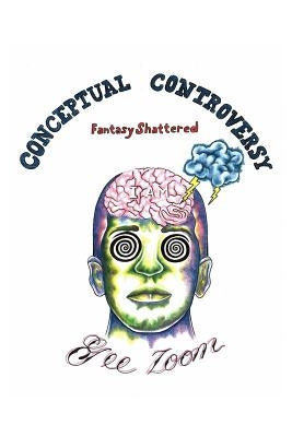 Conceptual Controversy: Fantasy Shattered by Zeno, Gilbert