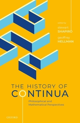 The History of Continua: Philosophical and Mathematical Perspectives by Shapiro, Stewart