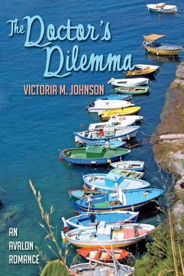 The Doctor's Dilemma by Johnson, Victoria M.