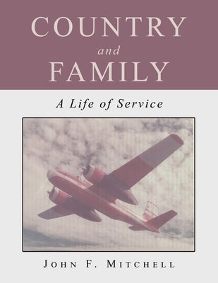 Country and Family: A Life of Service by Mitchell, John F.
