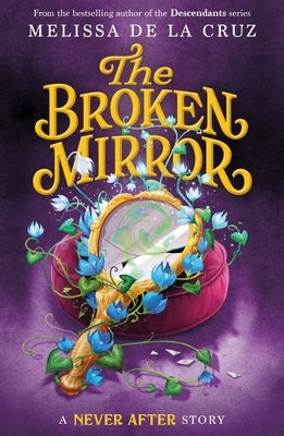 Never After: The Broken Mirror by de la Cruz, Melissa