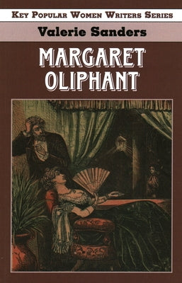 Mrs. Margaret Oliphant by Sanders, Valerie