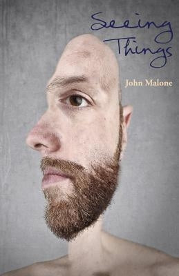 Seeing Things by Malone, John