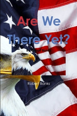 Are We There Yet? by Banks, Robert