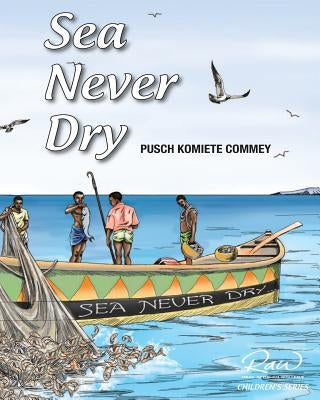 Sea Never Dry: Like true love by Commey, Pusch