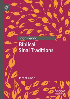 Biblical Sinai Traditions by Knohl, Israel