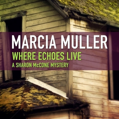 Where Echoes Live by Muller, Marcia