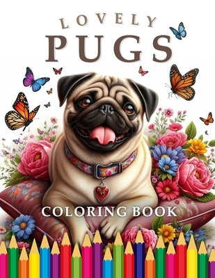 Lovely Pugs Coloring Book: For Adults & Children by Color Books, My