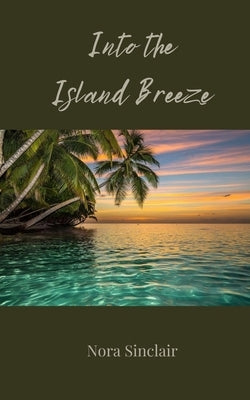 Into the Island Breeze by Sinclair, Nora