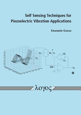 Self Sensing Techniques for Piezoelectric Vibration Applications by Grasso, Emanuele
