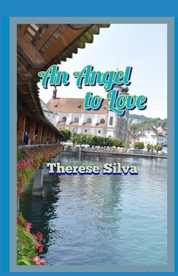 An Angel to Love by Silva, Therese
