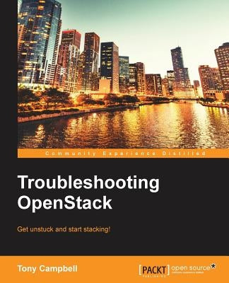 Troubleshooting OpenStack by Campbell, Tony