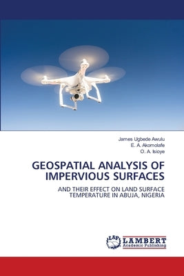 Geospatial Analysis of Impervious Surfaces by Awulu, James Ugbede