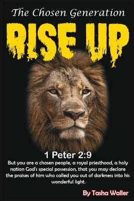 Rise up! The Chosen Generation by Waller, Tasha