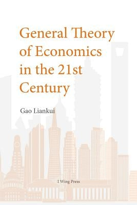 General Theory of Economics in the 21th Century by Press, I. Wing