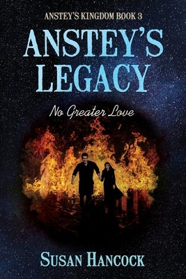 Anstey's Legacy: No Greater Love by Hancock, Susan