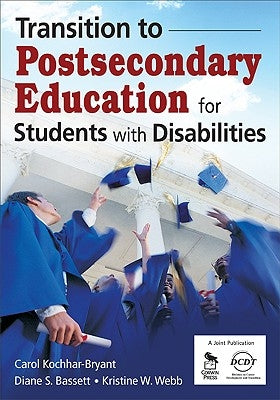 Transition to Postsecondary Education for Students With Disabilities by Kochhar-Bryant, Carol A.