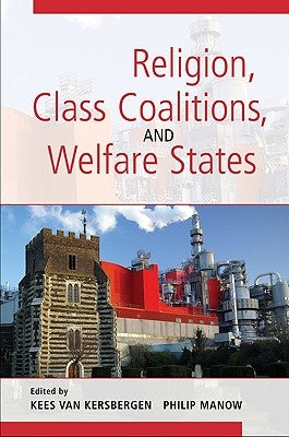 Religion, Class Coalitions, and Welfare States by Van Kersbergen, Kees