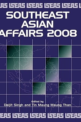 Southeast Asian Affairs 2008 by Singh, Daljit
