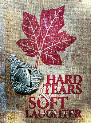 Hard Tears Soft Laughter by Lauder, James William