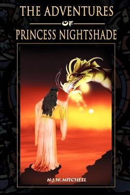 The Adventures of Princess Nightshade by Mitchell, N. J. W.