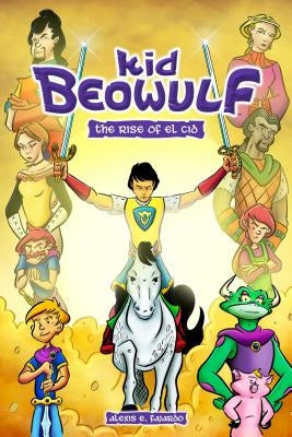 Kid Beowulf: The Rise of El Cid, 3 by Fajardo, Alexis E.